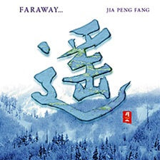 FARAWAY...  / JIA PENG FANG